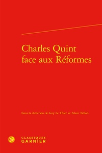 Guy Le Thiec et Alain Tallon - Charles Quint face aux réformes.