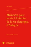  Classiques Garnier - Mémoires pour servir à l'histoire de la vie d'Agrippa d'Aubigné.