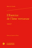 Marie Le Gendre - L'exercice de l'âme vertueuse - 1596/97.