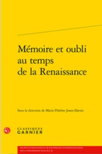 Marie-Thérèse Jones-Davies - Mémoire et oubli au temps de la Renaissance.