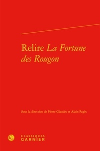  Classiques Garnier - Relire La fortune des Rougon.