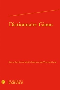 Mireille Sacotte et Jean-Yves Laurichesse - Dictionnaire Giono.