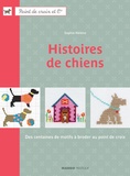 Sophie Hélène - Histoires de chiens - Des centaines de motifs à broder au point de croix.