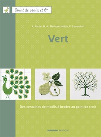 Annick Abrial et Marie-Anne Réthoret-Mélin - Vert - Des centaines de motifs à broder au point de croix.