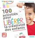 Gilles Diederichs et Muriel Douru - 100 activités pour libérer la créativité des enfants - De 3 à 10 ans.