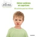 Gilles Diederichs et  Atelier Août à Paris - Gérer colères et caprices - 35 activités pour les 3-10 ans.