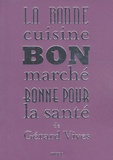 Gérard Vives - La bonne cuisine bon marché bonne pour la santé.