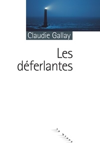 Claudie Gallay - Les déferlantes.