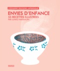 Stéphanie Rigogne-Lafranque - Envies d'enfance - 55 recettes illustrées.