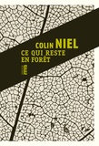 Colin Niel - Ce qui reste en forêt.