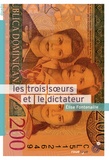 Elise Fontenaille - Les trois soeurs et le dictateur.