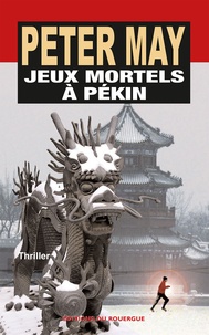 Peter May - Jeux mortels à Pékin.