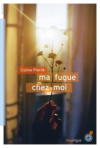 Coline Pierré - Ma fugue chez moi.