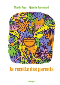 Martin Page et Quentin Faucompré - La recette des parents.