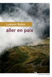 Ludovic Robin - Aller en paix.