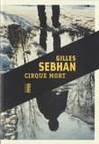 Gilles Sebhan - Cirque mort.