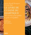 Antony Worrall Thompson et Louise Blair - Le livre de cuisine du diabétique - 185 recettes pour garder le goût et l'équilibre.