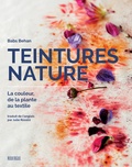 Babs Behan - Teintures nature - La couleur, de la plante au textile.