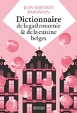 Jean-Baptiste Baronian - Dictionnaire de la gastronomie et de la cuisine belges.