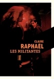 Claire Raphaël - Les militantes.
