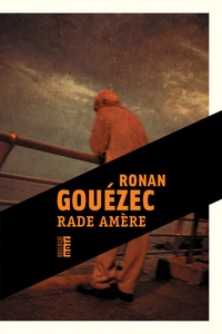 Ronan Gouézec - Rade amère.