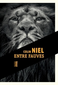 Colin Niel - Entre fauves.