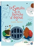 Isabelle Renaud et Juliette Barbanègre - La sorcière de la bouche d'égout.