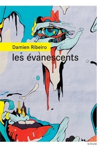 Damien Ribeiro - Les évanescents.