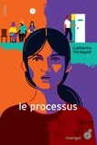 Catherine Verlaguet - Le processus.