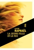 Claire Raphaël - La jeune fille et le feu.