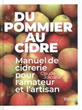 Claude Jolicoeur - Du pommier au cidre - Manuel de cidrerie pour l'amateur et l'artisan.
