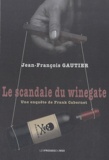 Jean-François Gautier - Le scandale du winegate - Une enquête de Frank Cabernet.
