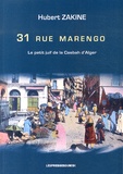 Hubert Zakine - 31 rue Marengo - Le petit juif de la Casbah d'Alger.