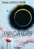 Chantal Losfeld-Cogoni - La longue éclipse.