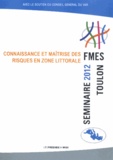  FMES - Connaissance et maîtrise des risques en zone littorale - Séminaire juin 2012 Toulon.