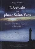 Philippe Séjourné - L'écrivain du phare Saint-Yves - Lumières sur le divin, l'humain... et les Anglais !.