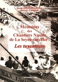 René Giovannangeli et Marcel Connan - Mémoires des chantiers navals de la Seyne-sur-Mer - Les tuyauteurs.