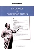 Hubert Zakine - La langue de chez nous autres - Le pataouète et judéo-arabe qu'on parlait à Alger.