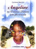 Corinne Martini - Angeline, ma princesse haïtienne, petite fille miraculée.