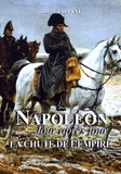 Roger Iappini - Napoléon jour après jour - La chute de l'Empire (1813-1814-1815).