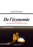 Clément Figueras - De l'économie - Les grands sujets expliqués à tous.