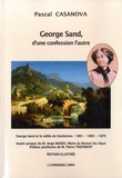 Pascal Casanova - George Sand - D'une confession l'autre - George Sand et la vallée de Dardennes : 1861-1865-1870.