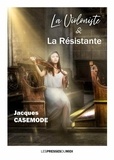 Jacques Casemode - La violoniste & la resistante.