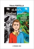 Tifanie Portella - Alban, l'enfant prodige - Tome 1 : "Naissance du pouvoir suprême".