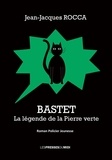 Jean-Jacques Rocca - Bastet la legende de la pierre verte.