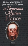 Gisèle Vigouroux et Jean-Michel Cosson - Les Nouveaux Mystères de France.