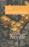 Claire Neville - L'Or de la mine Dundee.
