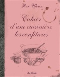 Rose Morin - Cahier d'une cuisinière : les confitures.