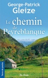 Georges-Patrick Gleize - Le chemin de Peyreblanque.