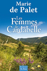 Marie de Palet - Les Femmes de Cardabelle.